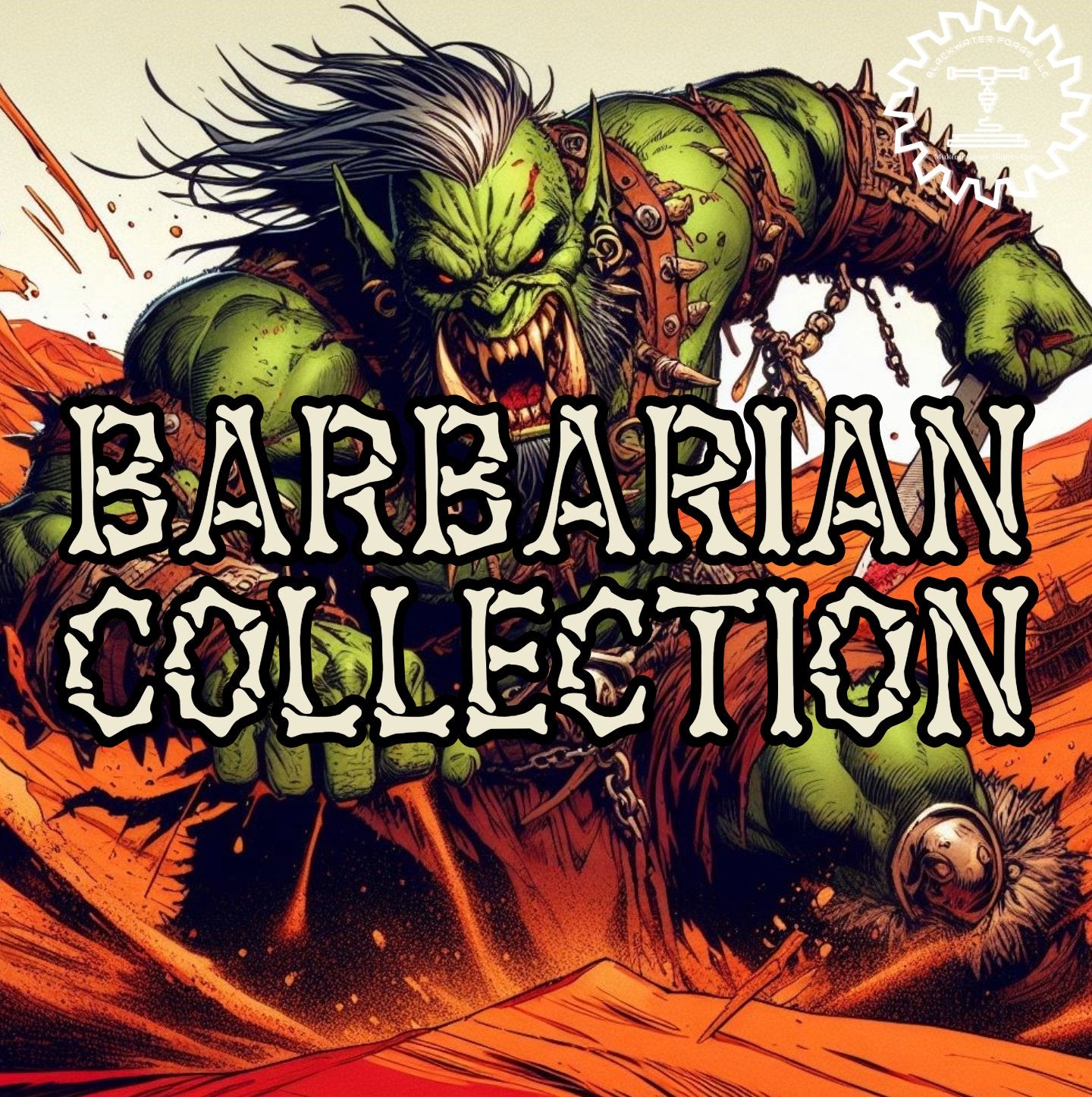 Barbarian Collection at Blackwater Forge LLC